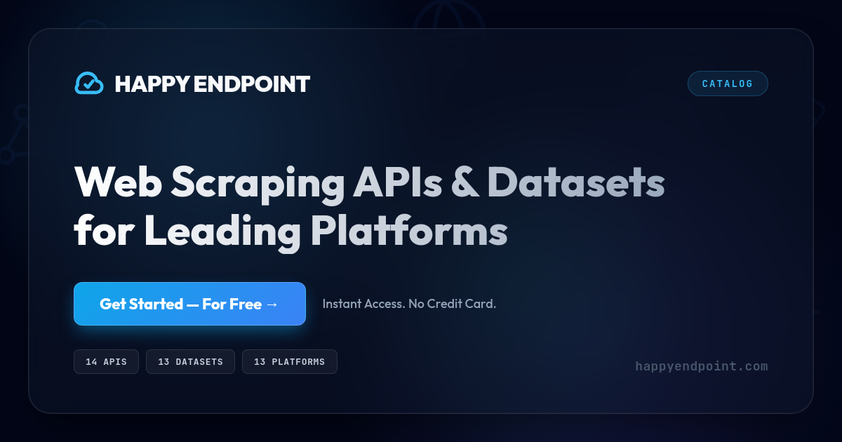 APIs & datasets for the platforms that matter | Happy Endpoint
